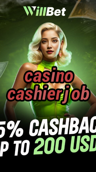 casino cashier job-azartmaniacasino.igamblingorder.com